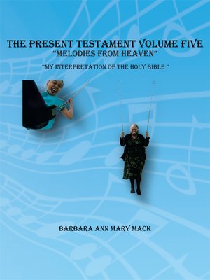 cover image of The Present Testament Volume Five "Melodies from Heaven"